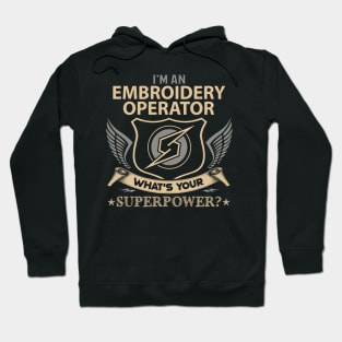 Embroidery Operator T Shirt - Superpower Gift Item Tee Hoodie